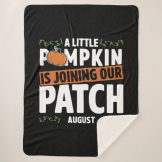 A Little Pumpkin Is Joining Our Patch August Pun Sherpa Blanket