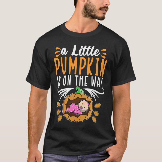 A Little Pumpkin Is On The Way Fall Pregnancy Anno T-Shirt (Front)