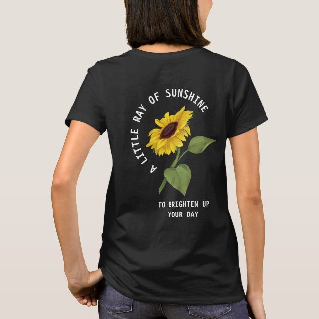 A Little Ray Of Sunshine Text Black Sunflower T-Shirt (Back)