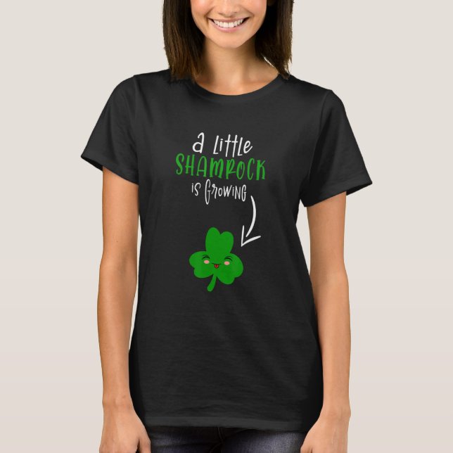 A Little Shamrock Is Growing Cute St Patrick S Day T-Shirt (Front)