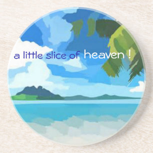a little slice of heaven ! Coaster