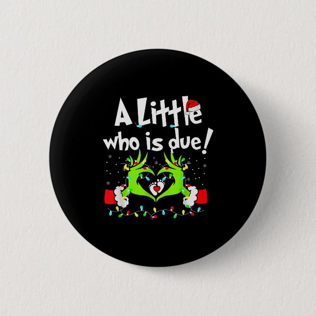 A Little Who Is Due Christmas Pregnancy Announceme 2 Inch Round Button (Front)