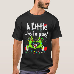 A Little Who Is Due Christmas Pregnancy Announceme T-Shirt