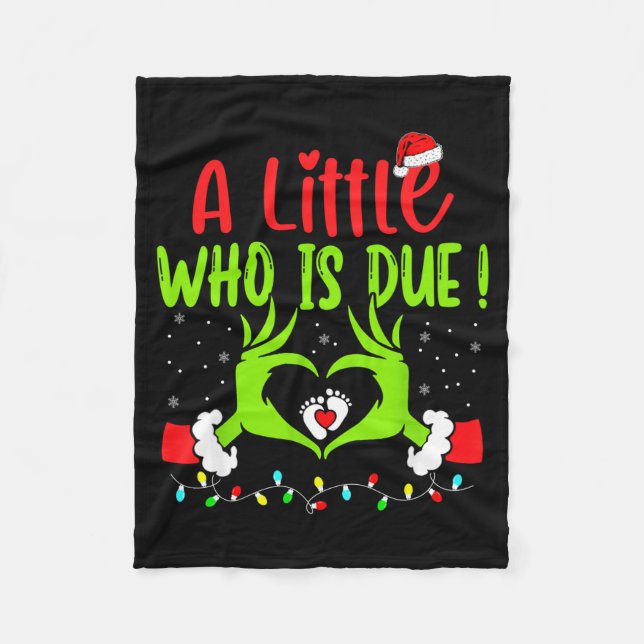 A Little Who Is Due Funny Christmas Pregnancy Anno Fleece Blanket (Front)