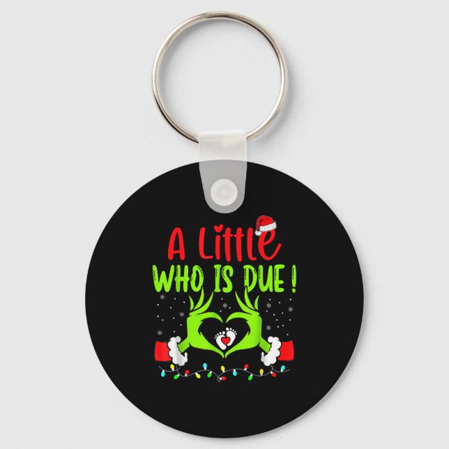 A Little Who Is Due Funny Christmas Pregnancy Anno Keychain (Front)