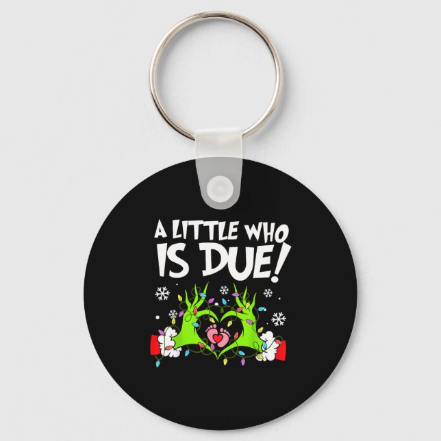 A Little Who Is Due Funny Christmas Pregnancy Anno Keychain (Front)