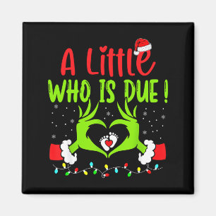 A Little Who Is Due Funny Christmas Pregnancy Anno Magnet