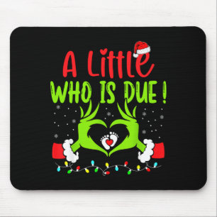 A Little Who Is Due Funny Christmas Pregnancy Anno Mouse Pad