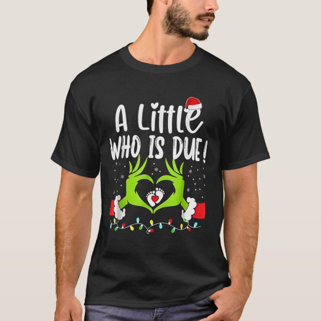 A Little Who is Due Funny Christmas Pregnancy Anno T-Shirt (Front)