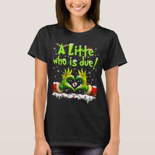 A Little Who Is Due Funny Christmas Pregnancy Anno T-Shirt