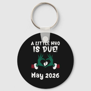 A Little Who Is Due May 2026 Funny Quote  Keychain