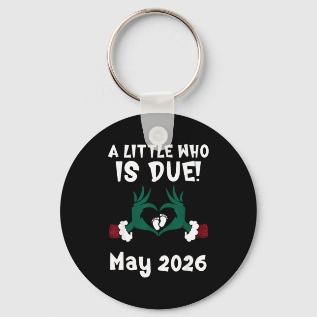 A Little Who Is Due May 2026 Funny Quote  Keychain (Front)