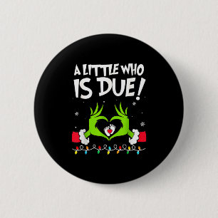 A Little Who Is Due Pregnancy Announcement Christm 2 Inch Round Button