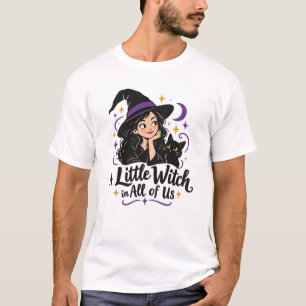 A Little Witch in All of Us T-Shirt