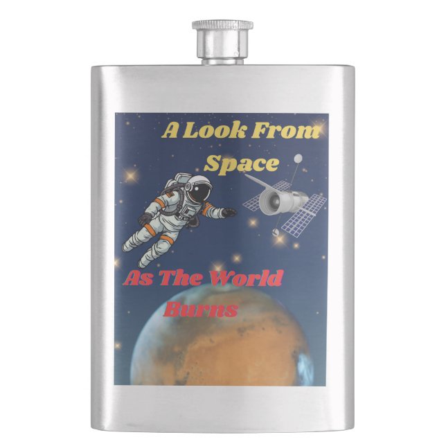 A look from Space, as the World burns Hip Flask (Front)