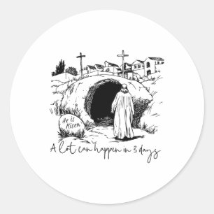 A Lot Can Happen In 3 Days Christian Easter Day  Classic Round Sticker