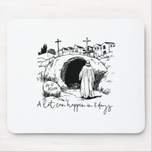 A Lot Can Happen In 3 Days Christian Easter Day Mouse Pad