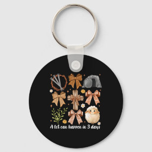 A Lot Can Happen In 3 Days Coquette Bow Easter Wom Keychain