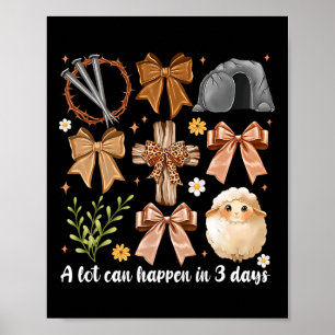 A Lot Can Happen In 3 Days Coquette Bow Easter Wom Poster