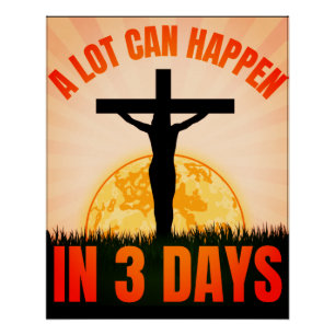 A Lot Can Happen in 3 Days - Easter Good Friday Poster