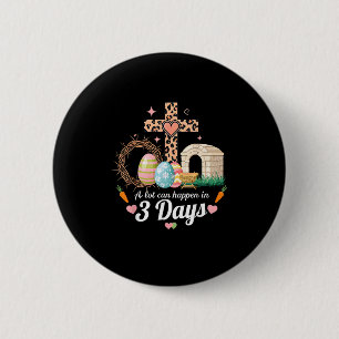 A Lot Can Happen In 3 Days Easter Jesus Religious  2 Inch Round Button
