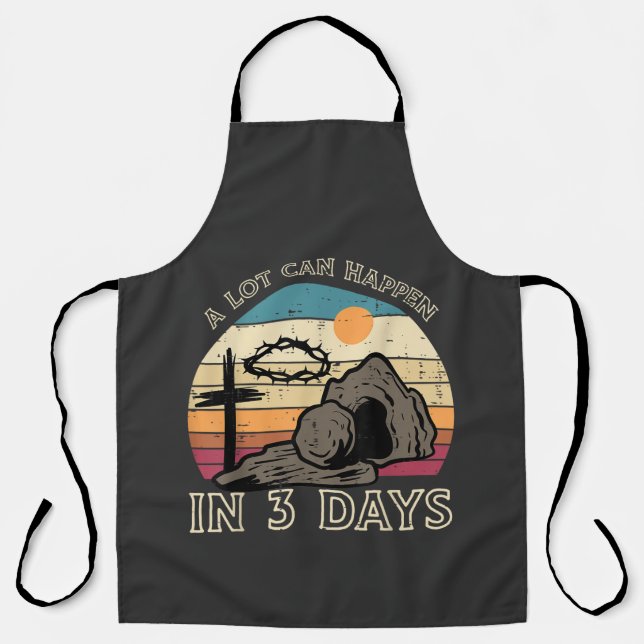 A Lot Can Happen in 3 Days Easter Religious Apron (Front)