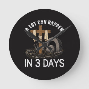 A Lot Can Happen In 3 Days Easter Religious Round Clock
