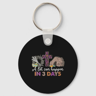 A Lot Can Happen In 3 Days Easter Religious Women  Keychain