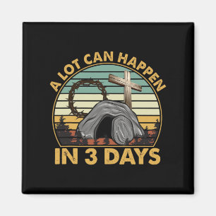 A Lot Can Happen In 3 Days Easter Religious Women Magnet