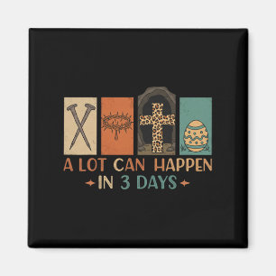 A Lot Can Happen In 3 Days Easter Religious Women Magnet