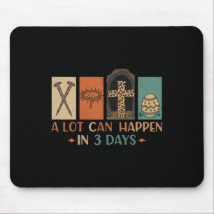 A Lot Can Happen In 3 Days Easter Religious Women Mouse Pad