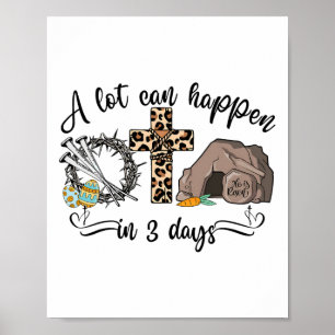 A Lot Can Happen In 3 Days Easter Religious Women Poster