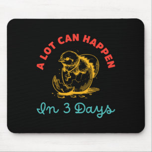 A Lot Can Happen In 3 Days Egg Easter Mouse Pad