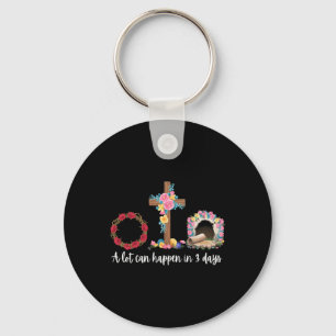 A Lot Can Happen In 3 Days Floral Christian Easter Keychain