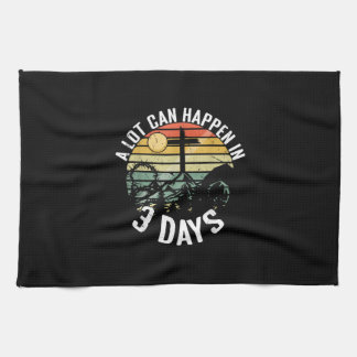 A Lot Can Happen In 3 Days Jesus Christ Happy East Kitchen Towel