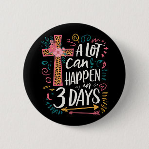 A Lot Can Happen In 3 Days Jesus Easter 2 Inch Round Button