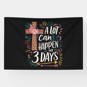 A Lot Can Happen In 3 Days Jesus Easter Banner