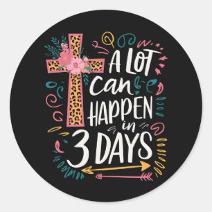 A Lot Can Happen In 3 Days Jesus Easter Classic Round Sticker