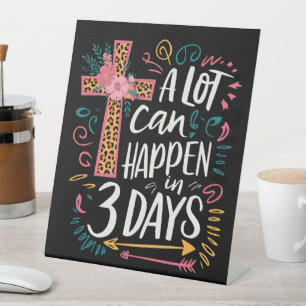 A Lot Can Happen In 3 Days Jesus Easter Pedestal Sign