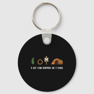A Lot Can Happen In 7 Days Palm Sunday Holy Week E Keychain