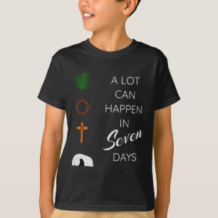 A Lot Can Happen In 7 Days Palm Sunday Holy Week E T-Shirt
