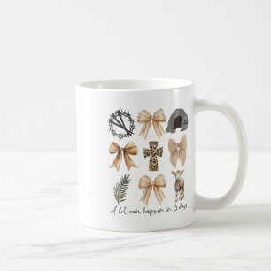 A Lot Can Happen In Three Days Coquette Bow Christ Coffee Mug