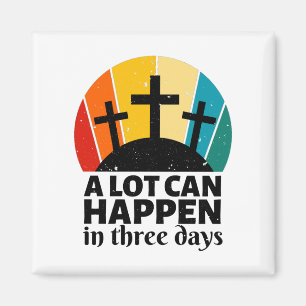 A Lot Can Happen In Three Days   Magnet