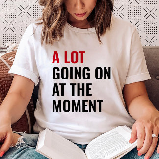 A Lot Going On At The Moment Eras Concert Tour T-Shirt