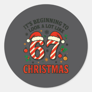 A Lot Like Christmas 67 Six Seven Funny Xmas 6-7 B Classic Round Sticker