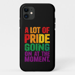 A Lot Of Pride Going On At Moment LGBT Pride Month iPhone 11 Case