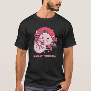 A LOTL of Positivity Axolotl Humor Salamander T-Shirt