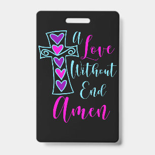 A Love Without End Amen Jesus Inspired Quote Chris Badge