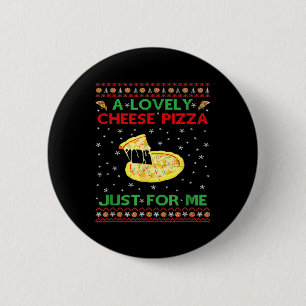 A Lovely Cheese Pizza Alone Funny Kevin X Mas Home 2 Inch Round Button