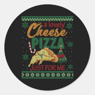 A Lovely Cheese Pizza Just For Me Alone Home Classic Round Sticker